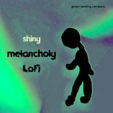 Shiny & Melancholy LoFi