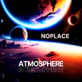 NoPlace - Atmosphere