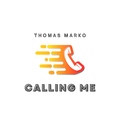 Thomas Marko - Calling Me