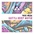 Pete Wilde - Gotta Keep Movin'