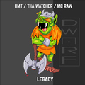 DMT, Tha Watcher & MC Raw - Legacy