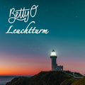 Betty O - Leuchtturm (Lighthouse)