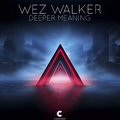 Wez Walker - Deeper Meaning