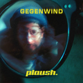 plaush. feat. Nick Mosh - Gegenwind