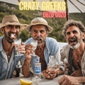 Crazy Greeks - Ouzo Ouzo