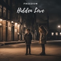 Freedom - Hidden Love