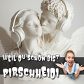 Pirschheidi - Weil du schön bist
