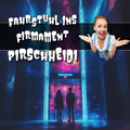 Pirschheidi - Fahrstuhl ins Firmament