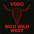Vodù - Wild Wild West