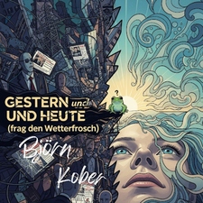 Gestern und heute (frag den Wetterfrosch)