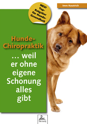 Hunde-Chiropraktik ...weil er ohne eigene Schonung alles gibt