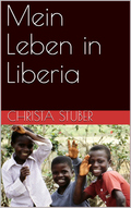 Christa Stuber - Mein Leben in Liberia