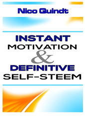 Instant motivation & definitive self-steem