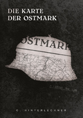 C. Hinterlechner - Die Karte der Ostmark