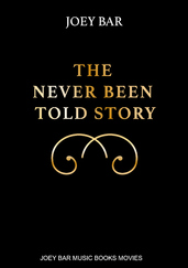 The Never Been Told Story