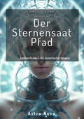 Astra Nova - Der Sternensaat Pfad