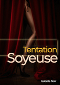 Isabelle Noir - Tentation Soyeuse