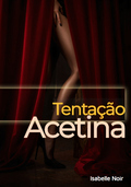 Isabelle Noir - Tentação Acetina