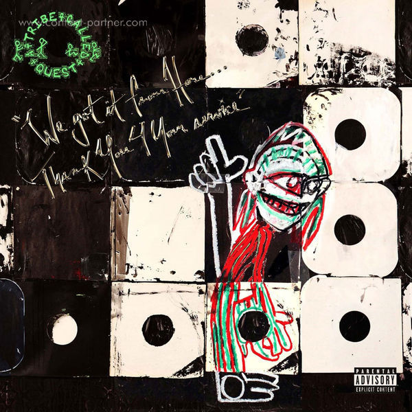 A Tribe Called Quest - We Got It From Here... Thank You 4 Your Service