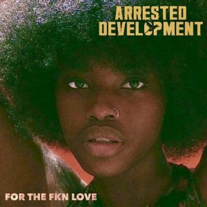 ARRESTED DEVELOPMENT - FOR THE FKN LOVE