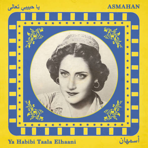 ASMAHAN - YA HABIBI TAALA ELHAANI