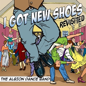 Albion Dance Band,The - I Got New Shoes Revisited