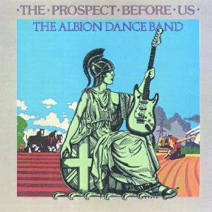 Albion Dance Band,The - The Prospect Before Us