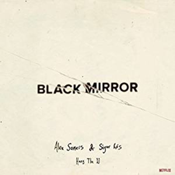 Alex Somers & Sigur Ros - Black Mirror: Hang The DJ (Netflix OST)