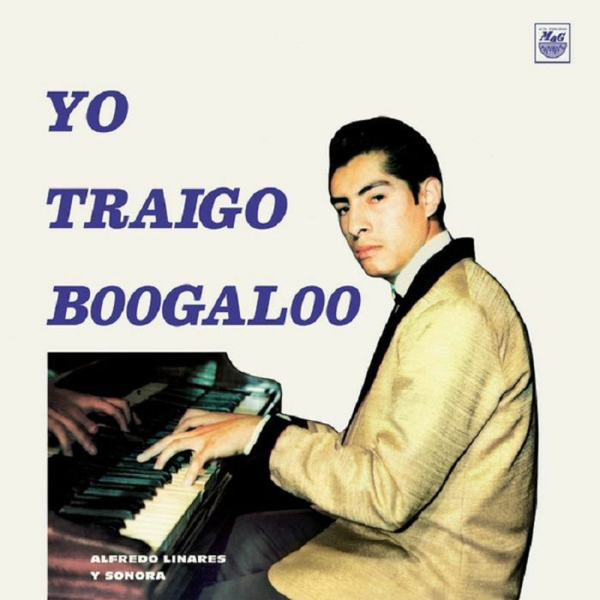 Alfredo Linares Y Su Sonora - Yo Traigo Boogaloo (Reissue)