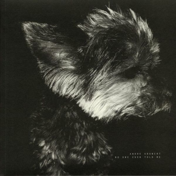 Andre Kronert - NO ONE EVER TOLD ME