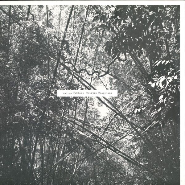 Andrew Pekler - TRISTES TROPIQUES
