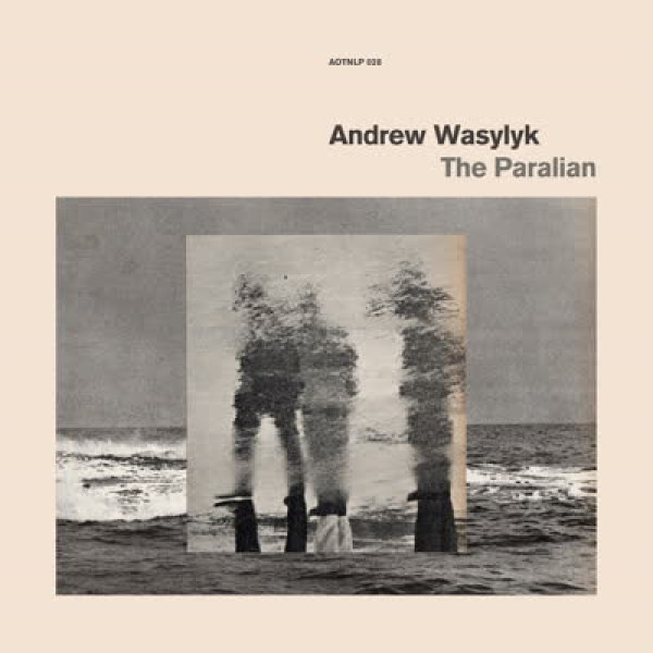 Andrew Wasylyk - The Paralian (LP)