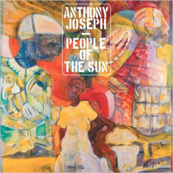 Anthony Joseph - People Of The Sun