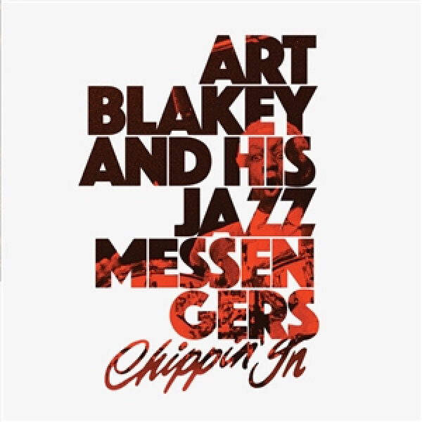 Art Blakey & His Jazz Messengers - Chippin' In (2LP)