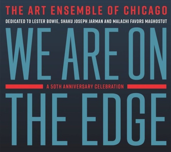 Art Ensemble Of Chicago - We Are On The Edge (2LP)