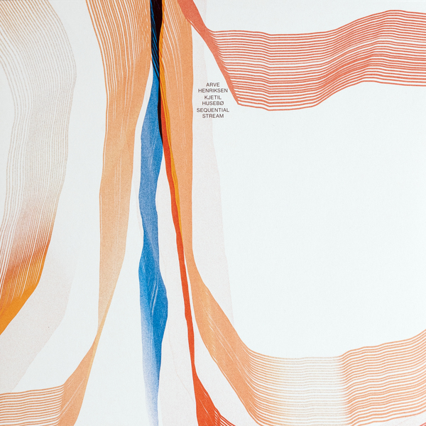 Arve Henriksen & Kjetil Husebø - Sequential Stream