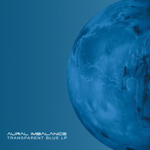 Aural Imbalance - Transparent Blue LP