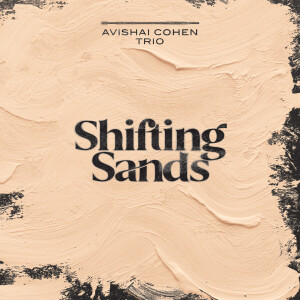 Avishai Cohen Trio - Shifting Sands (180 Gr. Black Vinyl)