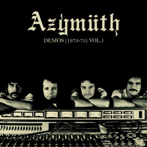 Azymuth - Demos (1973-75) Vol.1 (180g LP+MP3)