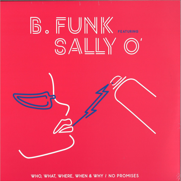 B FUNK feat SALLY O' - Who, What, Where, When & Why (limited 12