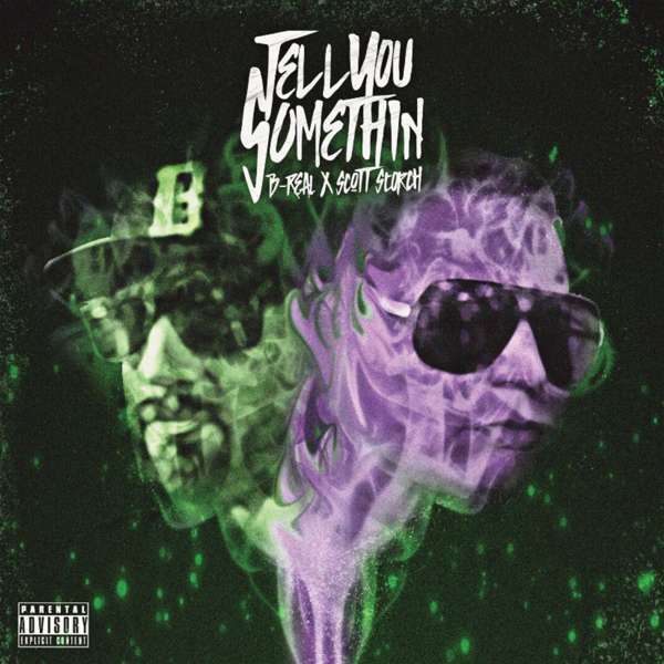 B REAL X SCOTT STORCH - TELL YOU SOMETHING