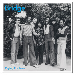 BRIDGE - CRYING FOR LOVE