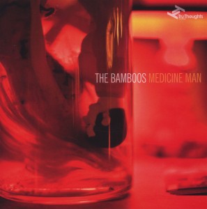 Bamboos,The - Medicine Man