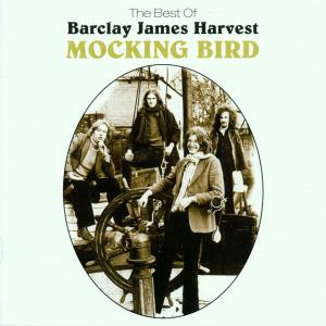 Barclay James Harvest - Mocking Bird/The Best Of