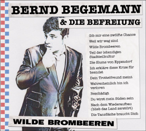 Begemann,Bernd & Die Befreiung - Wilde Brombeeren