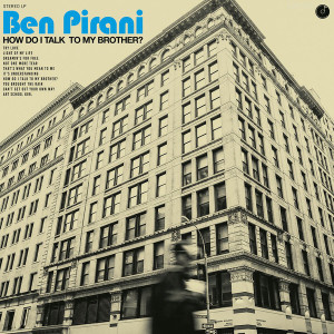 Ben Pirani - How Do I Talk To My Brother (LP) (Back)