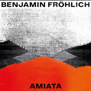 Benjamin Fröhlich - Amiata (2LP)