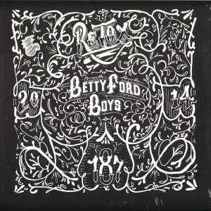 Betty Ford Boys - Retox (LP+MP3)