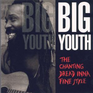 Big Youth - Chanting Dread Inna Fine