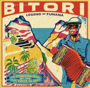 Bitori - Legend Of Funana (180g LP/Gatefold)